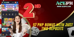 57 PHP Bonus with Just Two Deposits