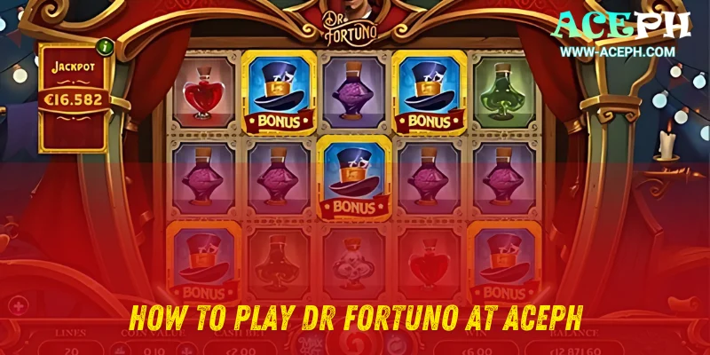 How to Play Dr Fortuno at AcePH