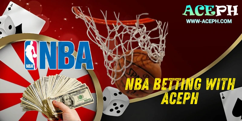 NBA Betting with Aceph in the Philippines