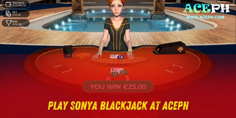 Play Sonya Blackjack at AcePH